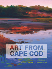 Art From Cape Cod (Selections from the Cape Cod Museum of Art) by Edith A. Tonelli, Deborah Forman, 9780764351341