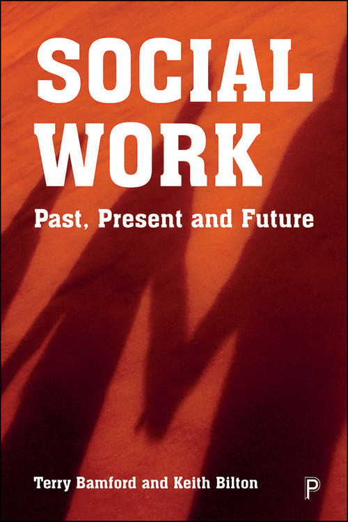 Social Work (Past, Present and Future) - 9781447356547 by Karen Lyons, Ray Jones, June Thoburn, Jane Tunstill, Suzy Croft, Peter Beresford, Malcolm Jordan, Guy Shennan, Hilary Tompsett, June Thoburn, David N Jones, Terry Bamford, Keith Bilton, 9781447356547
