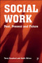 Social Work (Past, Present and Future) - 9781447356547 by Karen Lyons, Ray Jones, June Thoburn, Jane Tunstill, Suzy Croft, Peter Beresford, Malcolm Jordan, Guy Shennan, Hilary Tompsett, June Thoburn, David N Jones, Terry Bamford, Keith Bilton, 9781447356547