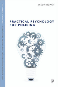 Practical Psychology for Policing - 9781447325925 by Jason Roach, 9781447325925
