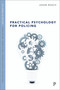 Practical Psychology for Policing - 9781447325925 by Jason Roach, 9781447325925