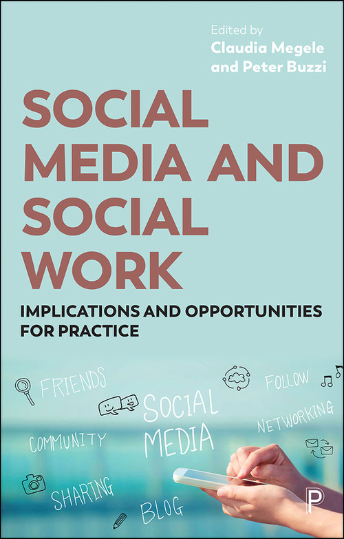 Social Media and Social Work (Implications and Opportunities for Practice) by Lyn Romeo, Ian Joseph, Naomi Thompson, Ruth Allen, Sharon Allen, Sherry Malik, Claudia Megele, Peter Buzzi, 9781447327394