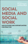 Social Media and Social Work (Implications and Opportunities for Practice) by Lyn Romeo, Ian Joseph, Naomi Thompson, Ruth Allen, Sharon Allen, Sherry Malik, Claudia Megele, Peter Buzzi, 9781447327394