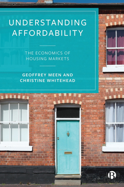 Understanding Affordability (The Economics of Housing Markets) by Geoffrey Meen, Christine Whitehead, 9781529211856