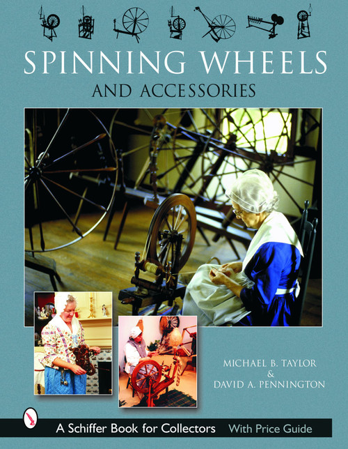 Spinning Wheels & Accessories by Michael B. Taylor, 9780764319730