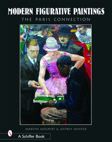 Modern Figurative Paintings (1890-1950 The Paris Connection) by Martin Wolpert, 9780764319624