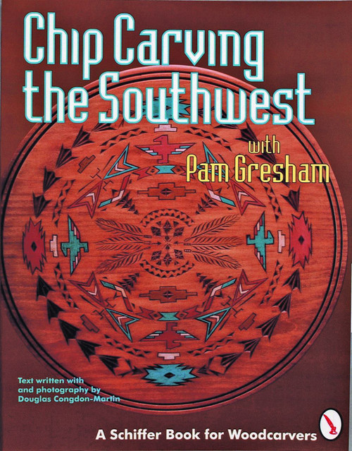 Chip Carving the Southwest by Pam Gresham, 9780887406997