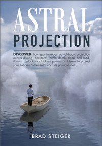 Astral Projection by Brad Steiger, 9780914918363