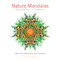 Nature Mandalas Wonders of the Garden (Life Circles of Biodiversity and Conservancy) by Timothy Phelps, 9780764350443