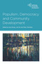 Populism, Democracy and Community Development by Rebecca Fanany, Ismet Fanany, Andie Reynolds, Arto Salonen, Juha Hämäläinen, Keith Popple, Benny Witkovsky, Randy Stoecker, Marjorie Mayo, Sue Kenny, Jim  Ife, Peter Westoby, 9781447353843