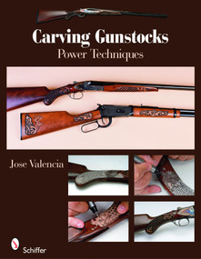 Carving Gunstocks (Power Techniques) by Jose Valencia, 9780764333705