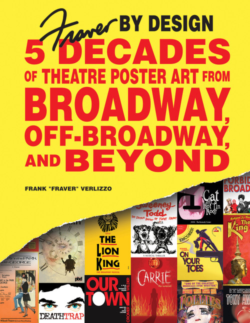 Fraver by Design (Five Decades of Theatre Poster Art from Broadway, Off-Broadway, and Beyond) by Frank “Fraver” Verlizzo, 9780764355158