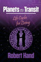 Planets in Transit (Life Cycles for Living) by Robert Hand, 9780924608261
