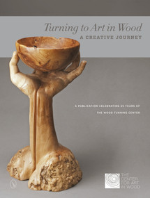 Turning to Art in Wood (A Creative Journey) by The Center for Art in Wood, 9780764342042