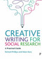 Creative Writing for Social Research (A Practical Guide) by Richard Phillips, Helen Kara, 9781447355984