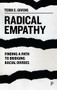 Radical Empathy (Finding a Path to Bridging Racial Divides) by Terri E. Givens, 9781447357247