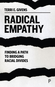 Radical Empathy (Finding a Path to Bridging Racial Divides) by Terri E. Givens, 9781447357247