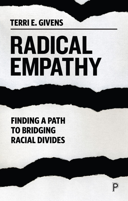 Radical Empathy (Finding a Path to Bridging Racial Divides) by Terri E. Givens, 9781447357247