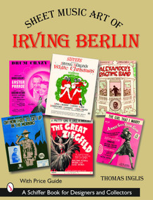 Sheet Music Art of Irving Berlin (1907-1971) by Thomas Inglis, 9780764319457