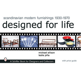 Scandinavian Modern Furnishings 1930-1970 (Designed for Life) by Michael Ellison, 9780764314926