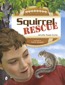Squirrel Rescue by Jennifer Keats Curtis, 9780764342462