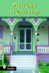 Doorways of Cape May by Tina Skinner, Melissa Cardona, 9780764321610