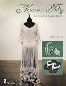 Macrame Today (Contemporary Knotting Projects) by Darlyn Susan Yee, 9780764337994