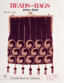 Beads on Bags: 1880s to 2000 (1880s to 2000) by Lorita Winfield, 9780764311383