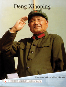 Deng Xiao Ping (Portrait of a Great Military Leader) by Schiffer Publishing, Ltd., 9780764312663