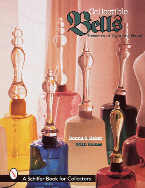 Collectible Bells (Treasures of Sight and Sound) by Donna S. Baker, 9780764305559