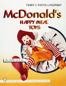 McDonald's® Happy Meal®  Toys (In the USA) by Terry and Joyce Losonsky, 9780887408533