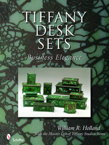 Tiffany Desk Sets (With the Master List of Tiffany Studios Items) by William R. Holland, 9780764330803