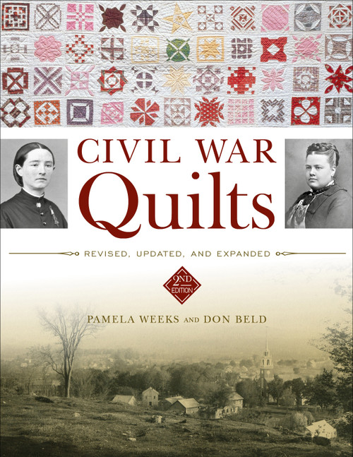 Civil War Quilts (Revised, Updated, and Expanded) by Pamela Weeks, Don Beld, 9780764358883