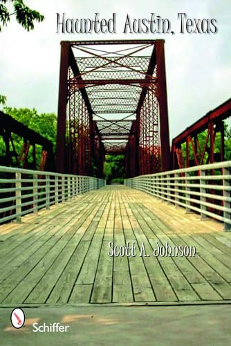 Haunted Austin, Texas by Scott A. Johnson, 9780764332982