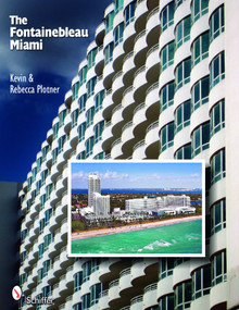 The Fontainebleau Miami by Kevin & Rebecca Plotner, 9780764330162