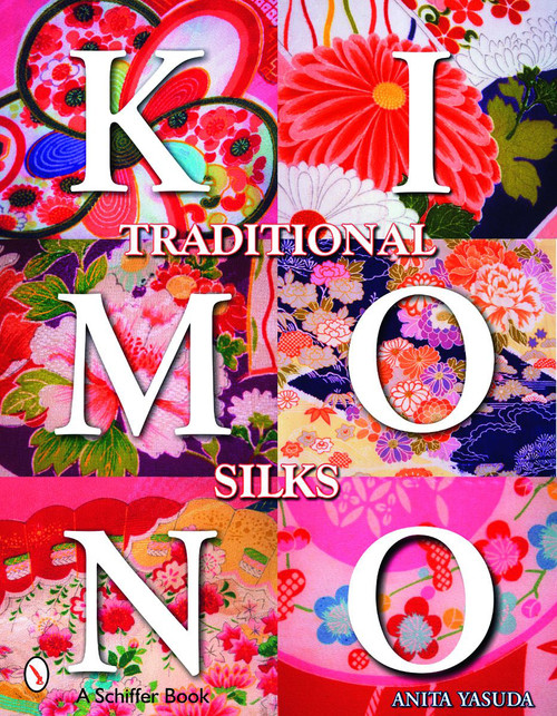 Traditional Kimono Silks by Anita Yasuda, 9780764326912