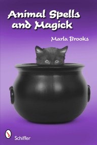 Animal Spells and Magick by Marla Brooks, 9780764336263