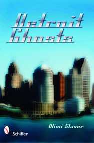 Detroit Ghosts by Mimi Staver, 9780764331794