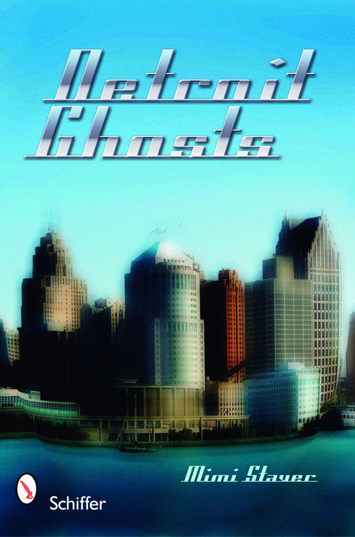 Detroit Ghosts by Mimi Staver, 9780764331794