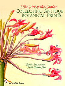 The Art of the Garden (Collecting Antique Botanical Prints) by Denise DeLaurentis, 9780764324079