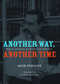 Another Way, Another Time (Religious Inclusivism and the Sacks Chief Rabbinate) by Meir Persoff, Geoffrey Alderman, 9781936235100