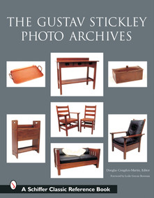 The Gustav Stickley Photo Archives by Douglas Congdon-Martin, 9780764316616
