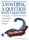 Answering a Question with a Question (Contemporary Psychoanalysis and Jewish Thought) by Lewis Aron, Libby Henik, 9781618112996