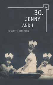 Bo, Jenny, and I by Huguette Herrmann, 9781618112989