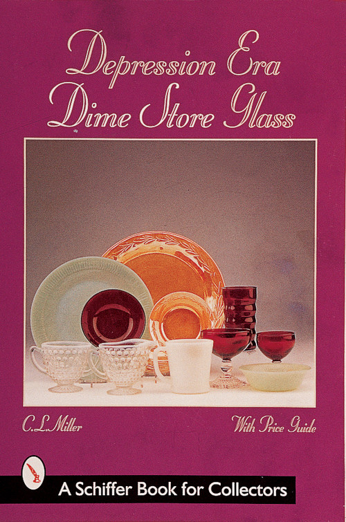 Depression Era Dime Store Glass by C.L. Miller, 9780764306655