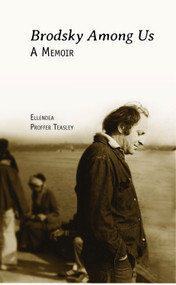 Brodsky Among Us (A Memoir) - 9781618115799 by Ellendea Proffer Teasley, 9781618115799