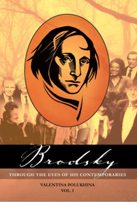 Brodsky Through the Eyes of His Contemporaries (Vol 1) - 9781936235056 by Valentina Polukhina, Tatiana Retivov, Chris Jones, Daniel Weissbort, 9781936235056
