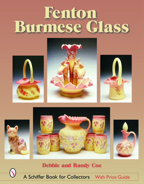 Fenton Burmese Glass by Debbie and Randy Coe, 9780764319686