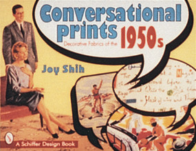 Conversational Prints (Decorative Fabrics of the 1950s) by Joy Shih, 9780764303418