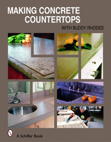 Making Concrete Countertops by Buddy Rhodes, 9780764324772